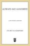 [Lew Fonesca 05] • Always Say Goodbye · A Lew Fonesca Mystery